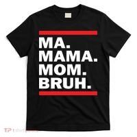 Ma Mama Mom Bruh T-Shirt thumb 0