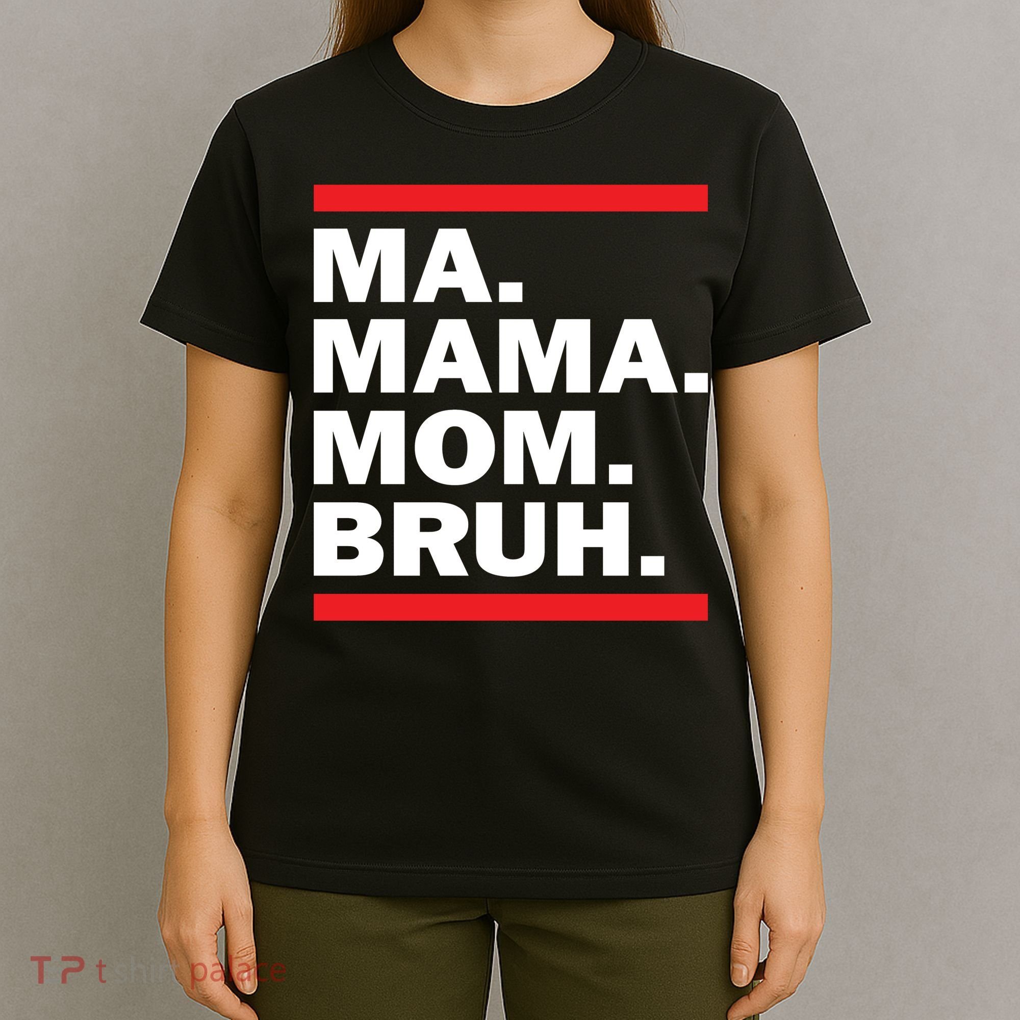 Ma Mama Mom Bruh T-Shirt