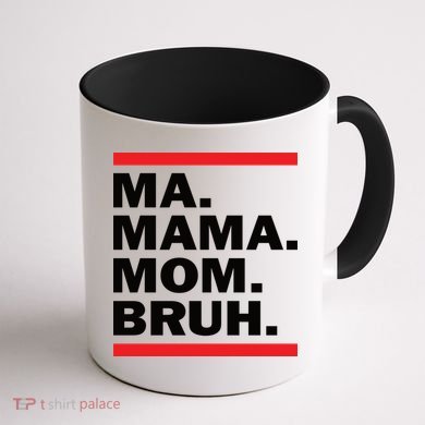 Ma Mama Mom Bruh Coffee Mug back