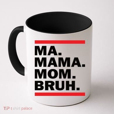 Ma Mama Mom Bruh Coffee Mug