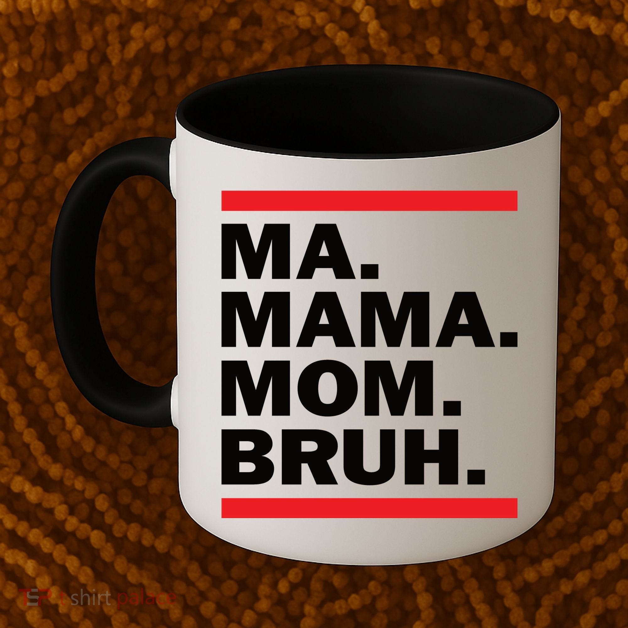 Ma Mama Mom Bruh Coffee Mug