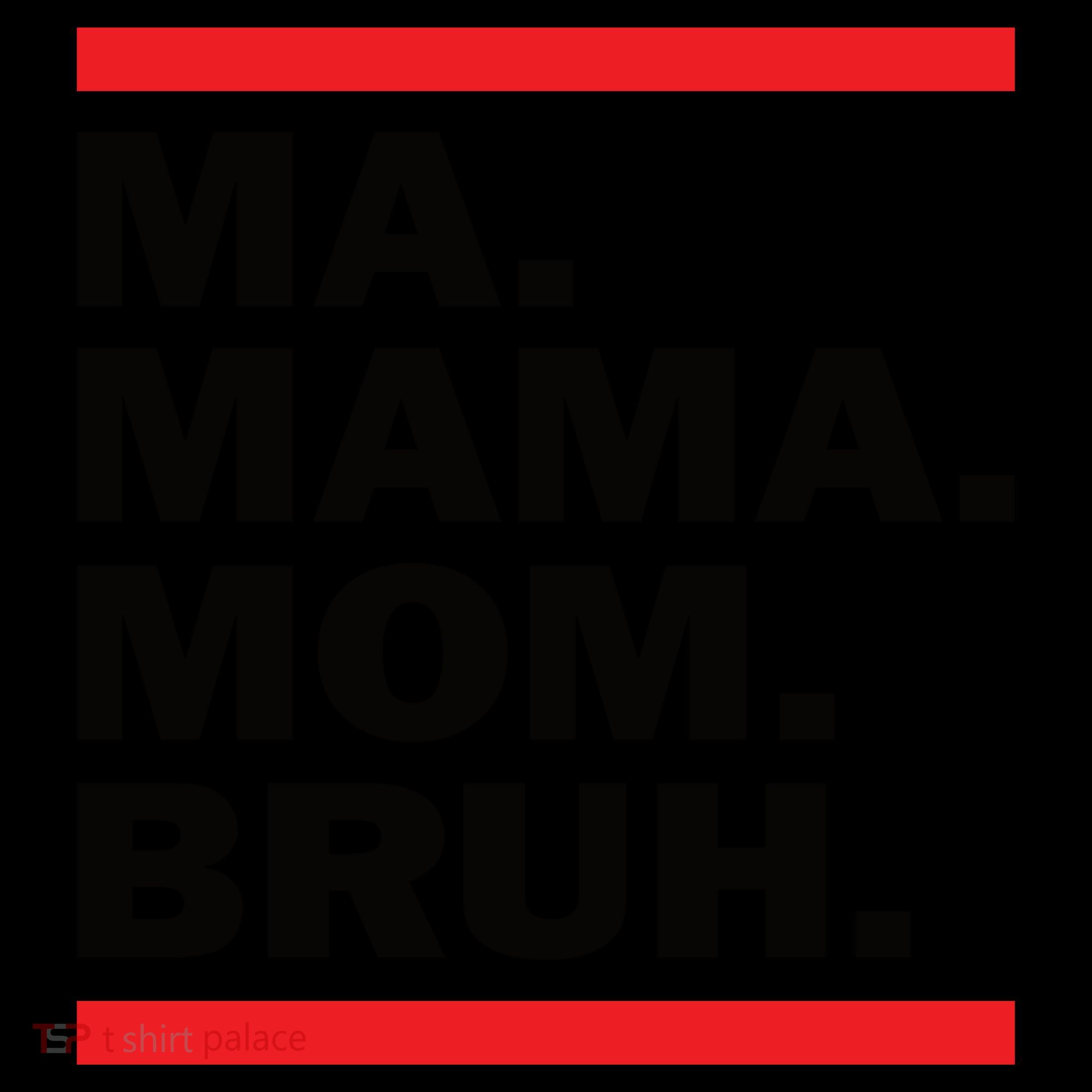 Ma Mama Mom Bruh Coffee Mug