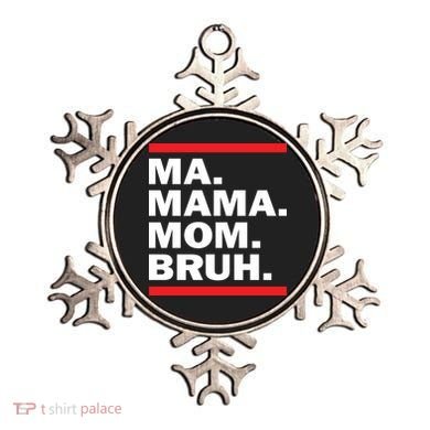 Ma Mama Mom Bruh Ornament