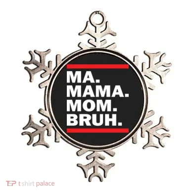 Ma Mama Mom Bruh Ornament