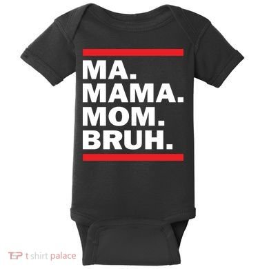 Ma Mama Mom Bruh Baby Bodysuit