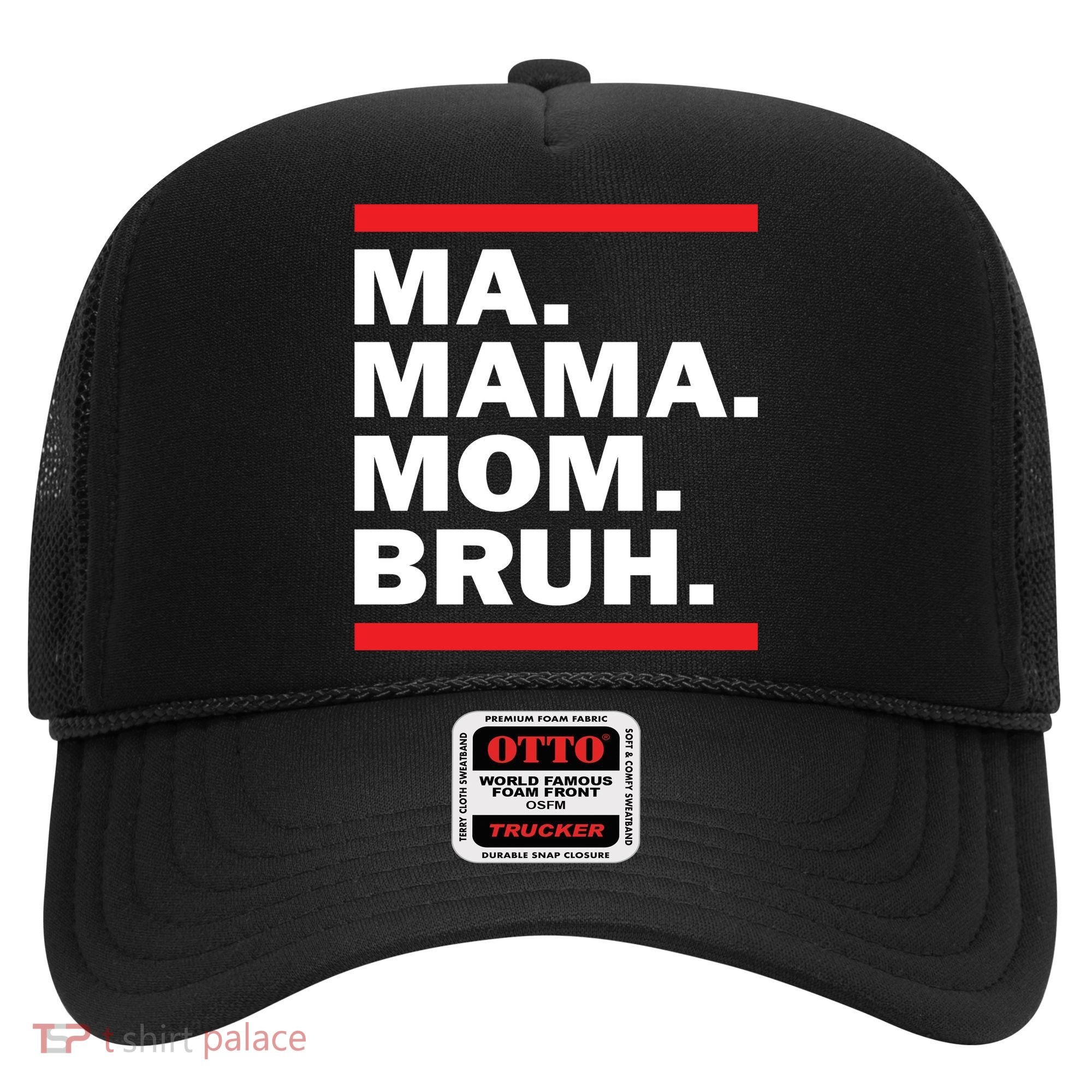 Ma Mama Mom Bruh Hat