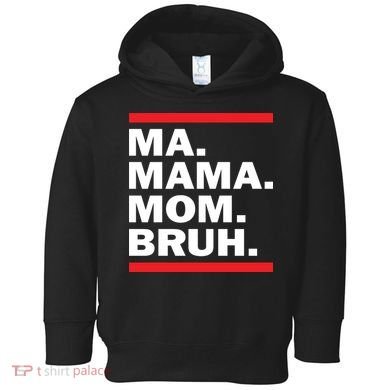 Ma Mama Mom Bruh Toddler Hoodie