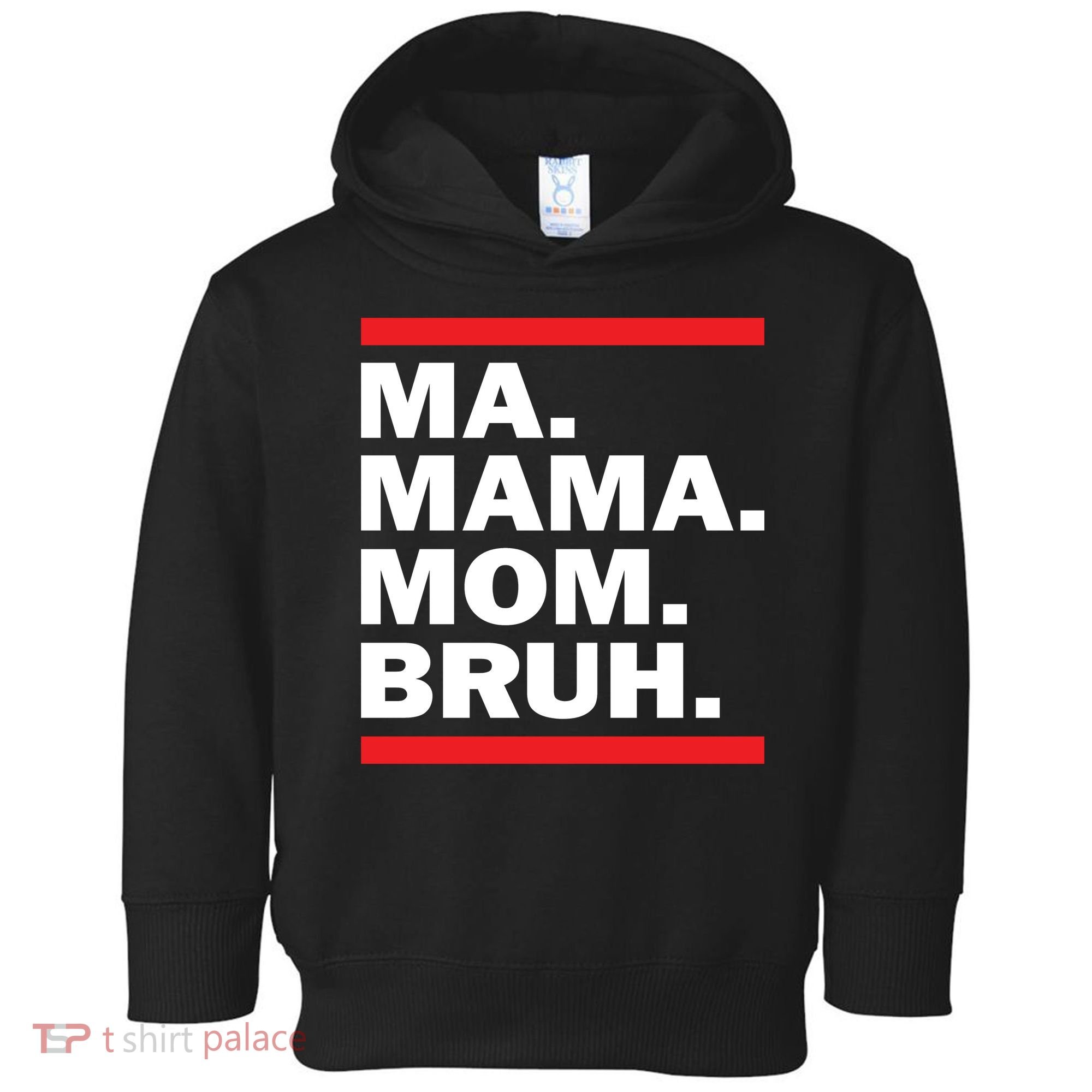 Ma Mama Mom Bruh Toddler Hoodie