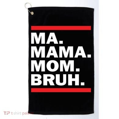 Ma Mama Mom Bruh Golf Towel