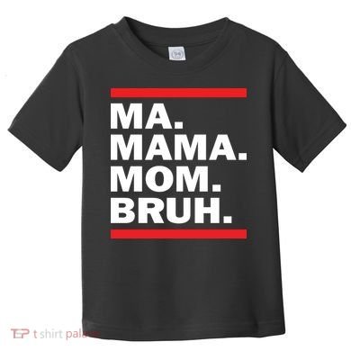 Ma Mama Mom Bruh Toddler T-Shirt