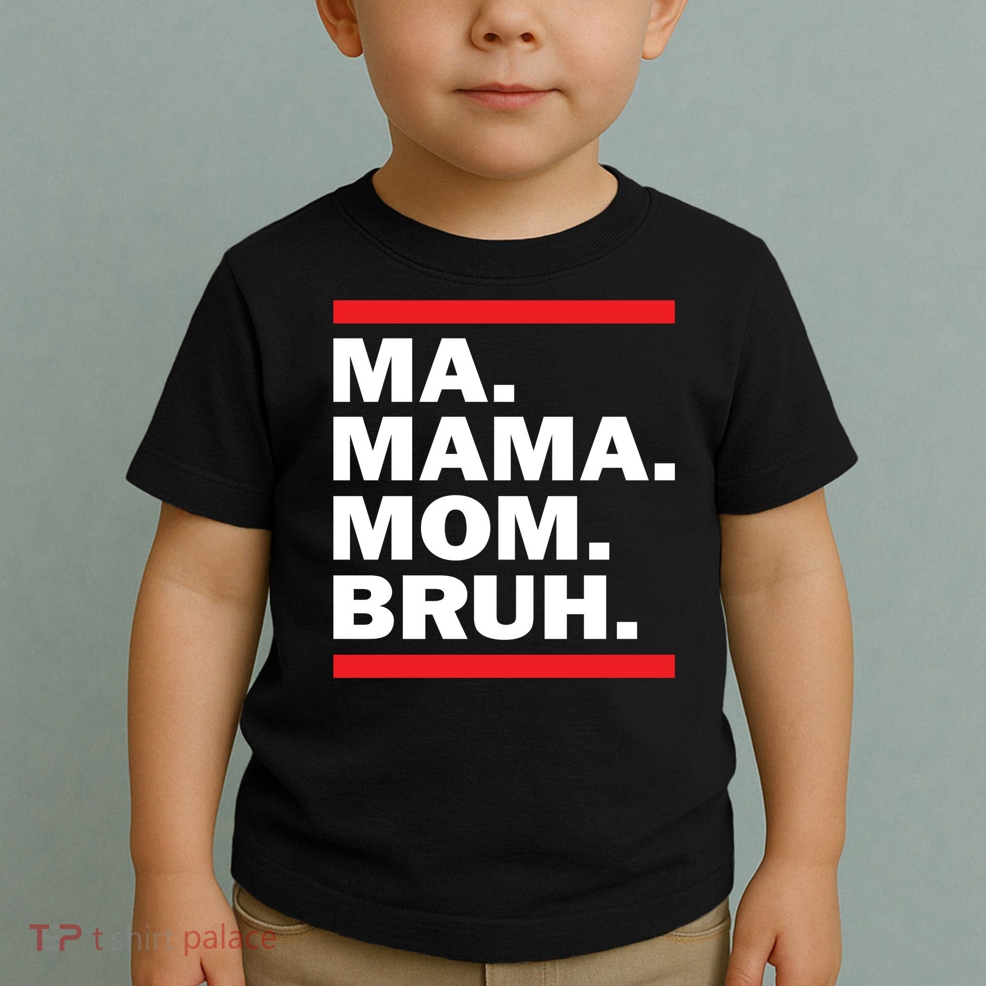 Ma Mama Mom Bruh Toddler T-Shirt