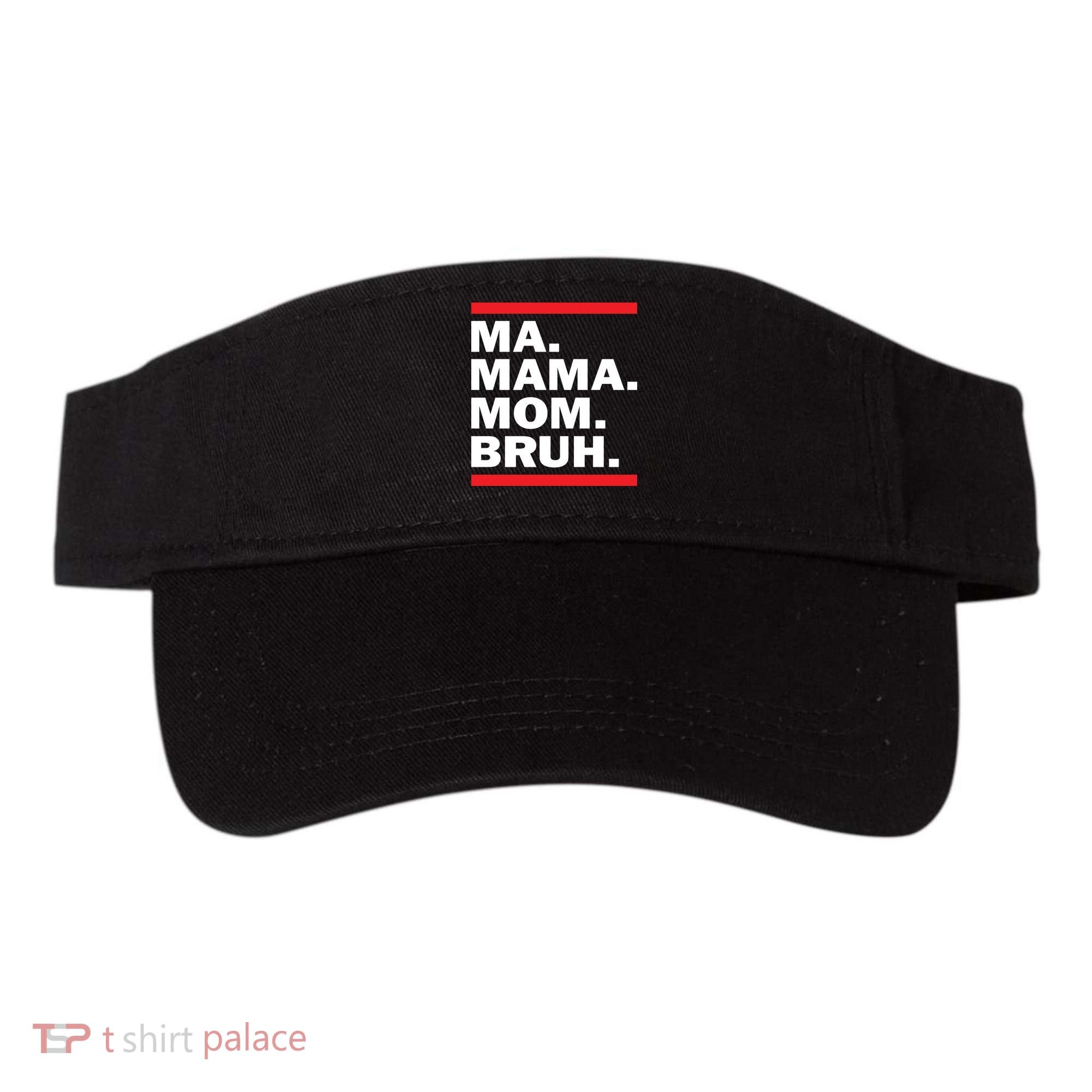 Ma Mama Mom Bruh Visor