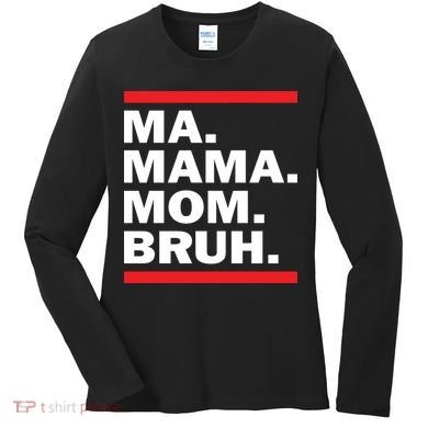 Ma Mama Mom Bruh Women's Long Sleeve Shirt