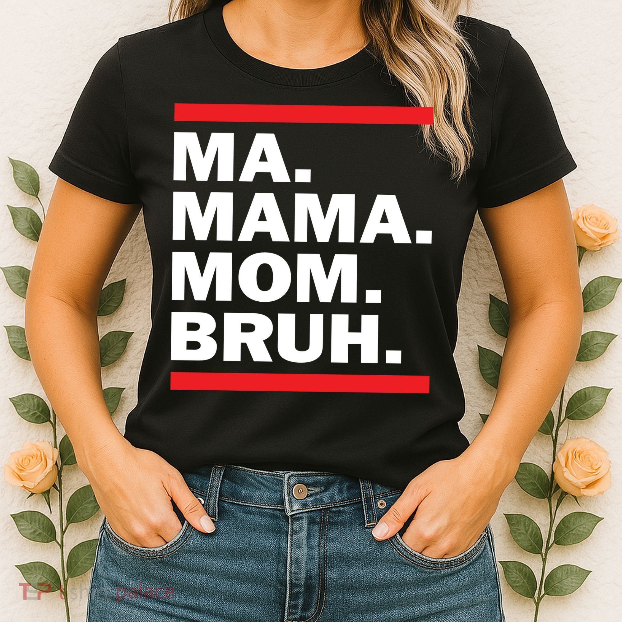 Ma Mama Mom Bruh Women's T-Shirt