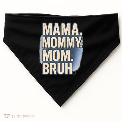 Mama Mommy Mom Bruh USA-Made Doggie Bandana