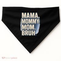 Mama Mommy Mom Bruh USA-Made Doggie Bandana thumb 0