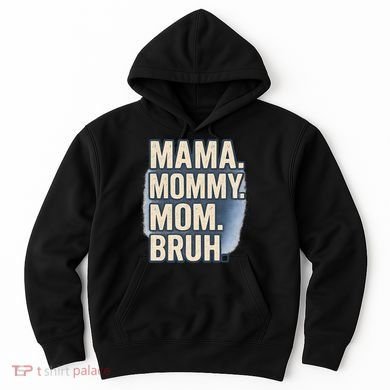 Mama Mommy Mom Bruh Hoodie