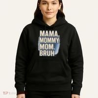 Mama Mommy Mom Bruh Hoodie thumb 5