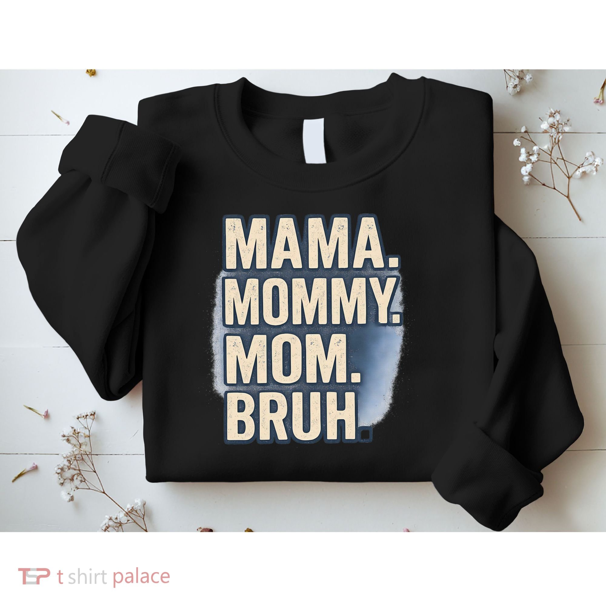 Mama Mommy Mom Bruh Sweatshirt
