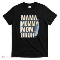 Mama Mommy Mom Bruh T-Shirt thumb 0