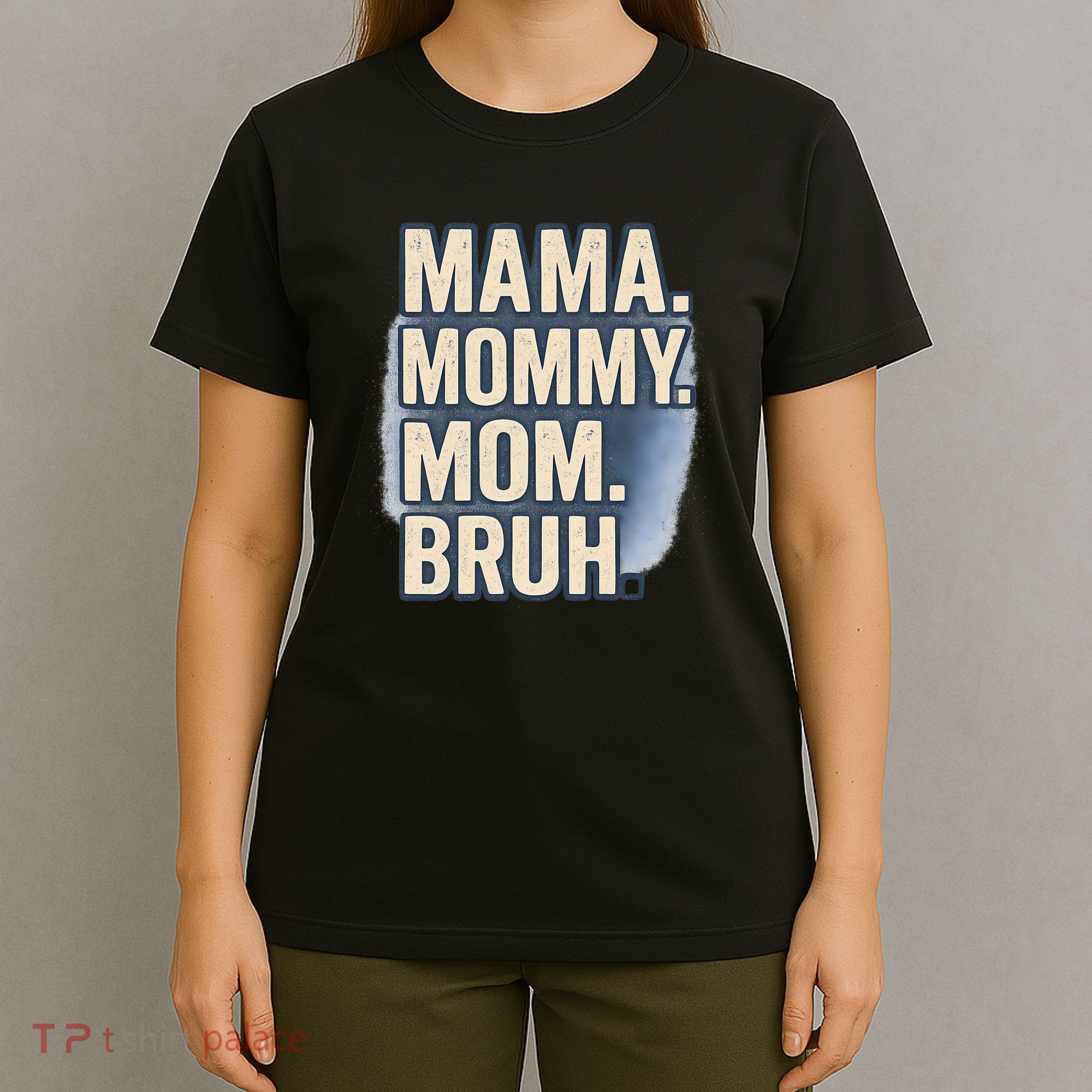 Mama Mommy Mom Bruh T-Shirt
