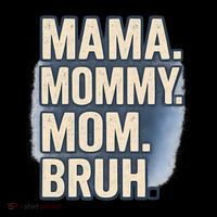 Mama Mommy Mom Bruh Button thumb 1
