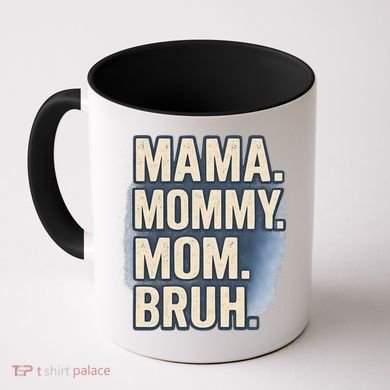 Mama Mommy Mom Bruh Coffee Mug
