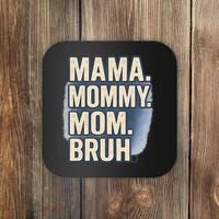 Mama Mommy Mom Bruh Coaster thumb 0