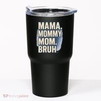 Mama Mommy Mom Bruh Tumbler thumb 0