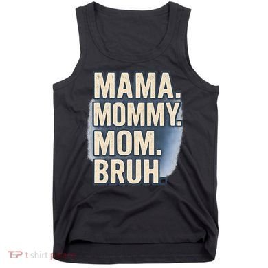 Mama Mommy Mom Bruh Tank Top