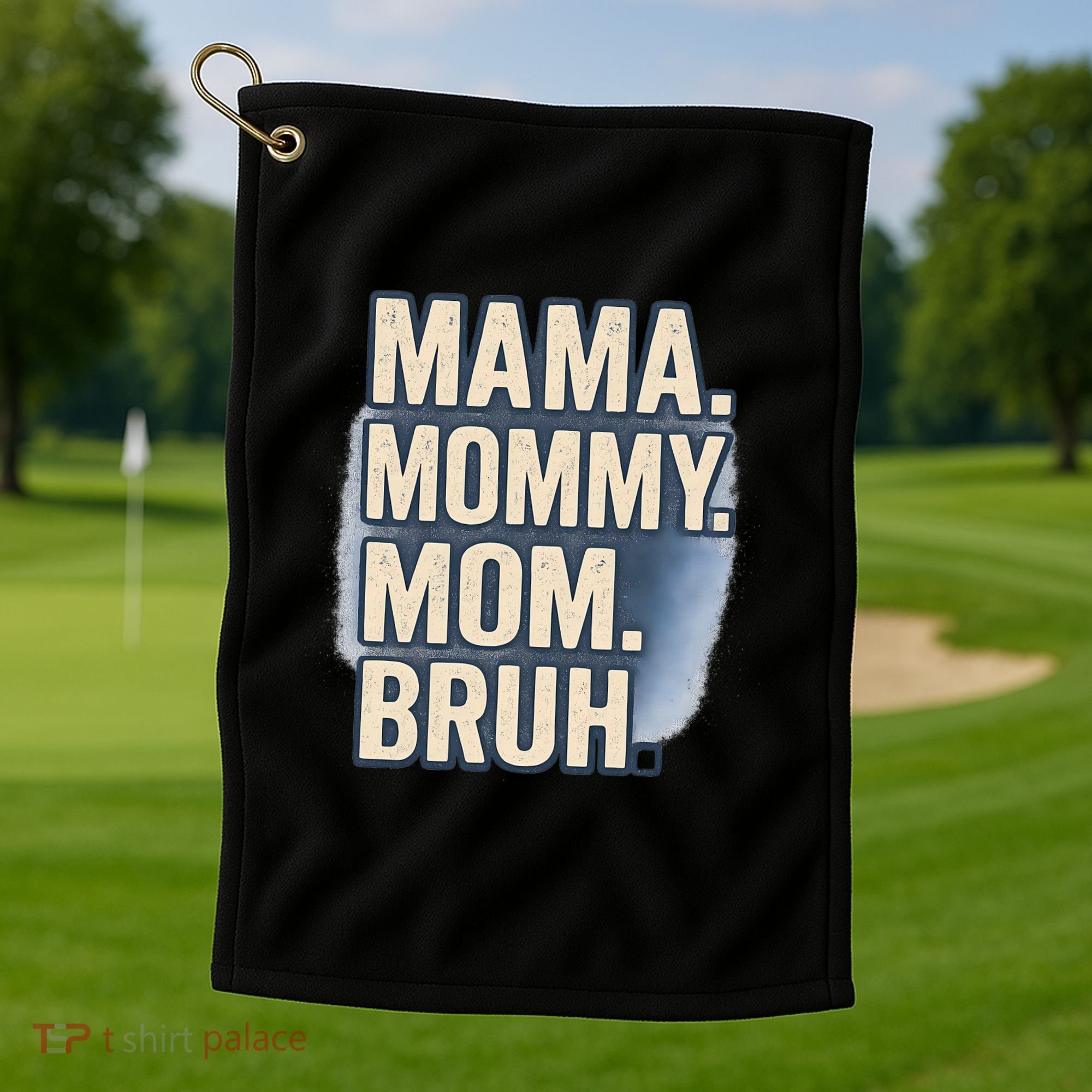Mama Mommy Mom Bruh Golf Towel