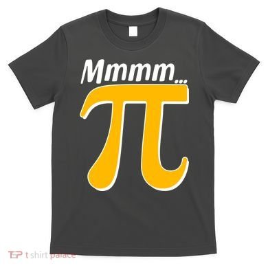 Mmmm Pi 3.14 T-Shirt