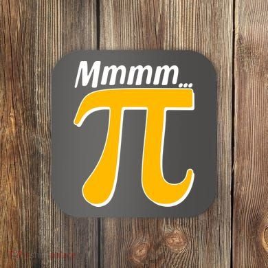 Mmmm Pi 3.14 Coaster