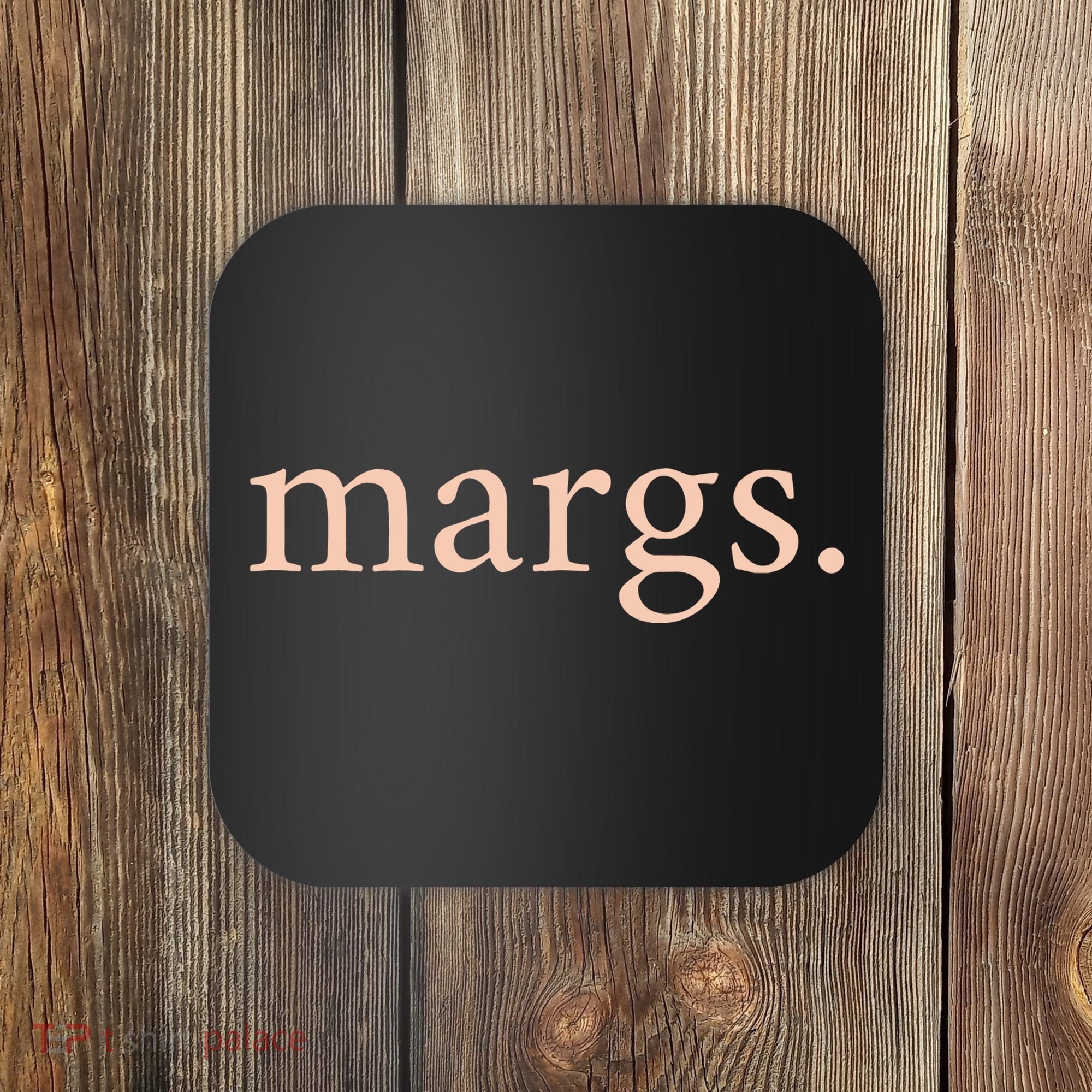 Margs Mamacita Needs A Margarita Coaster