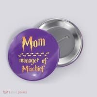 Mom Manager Of Mischief Gift Button thumb 0