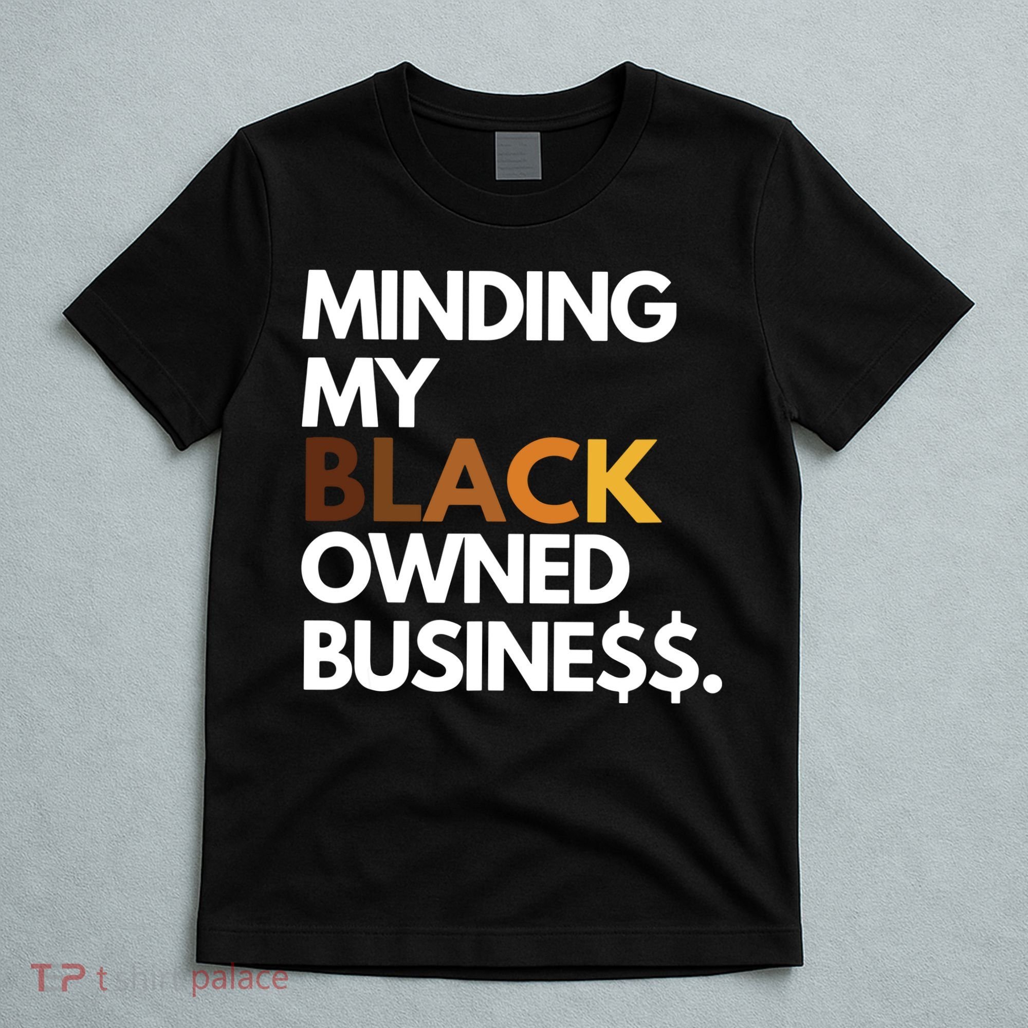 Minding My Owned Black Business T-Shirt