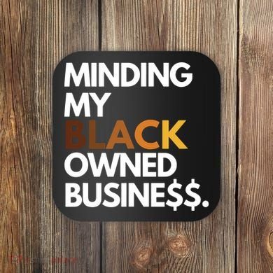 Minding My Owned Black Business Coaster