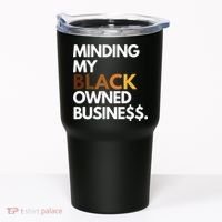Minding My Owned Black Business Tumbler thumb 0