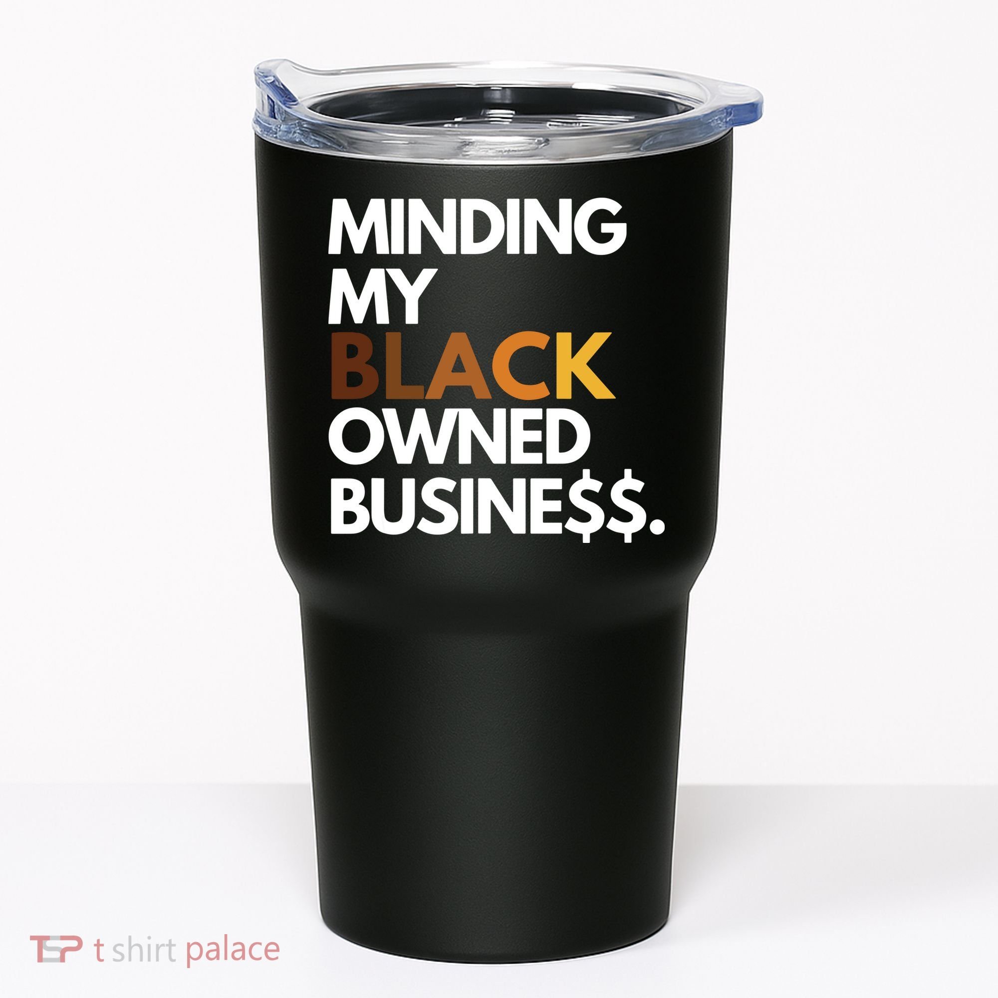 Minding My Owned Black Business Tumbler