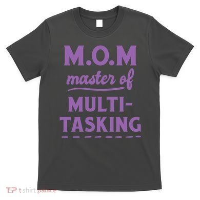 MOM Master Of Multitasking T-Shirt