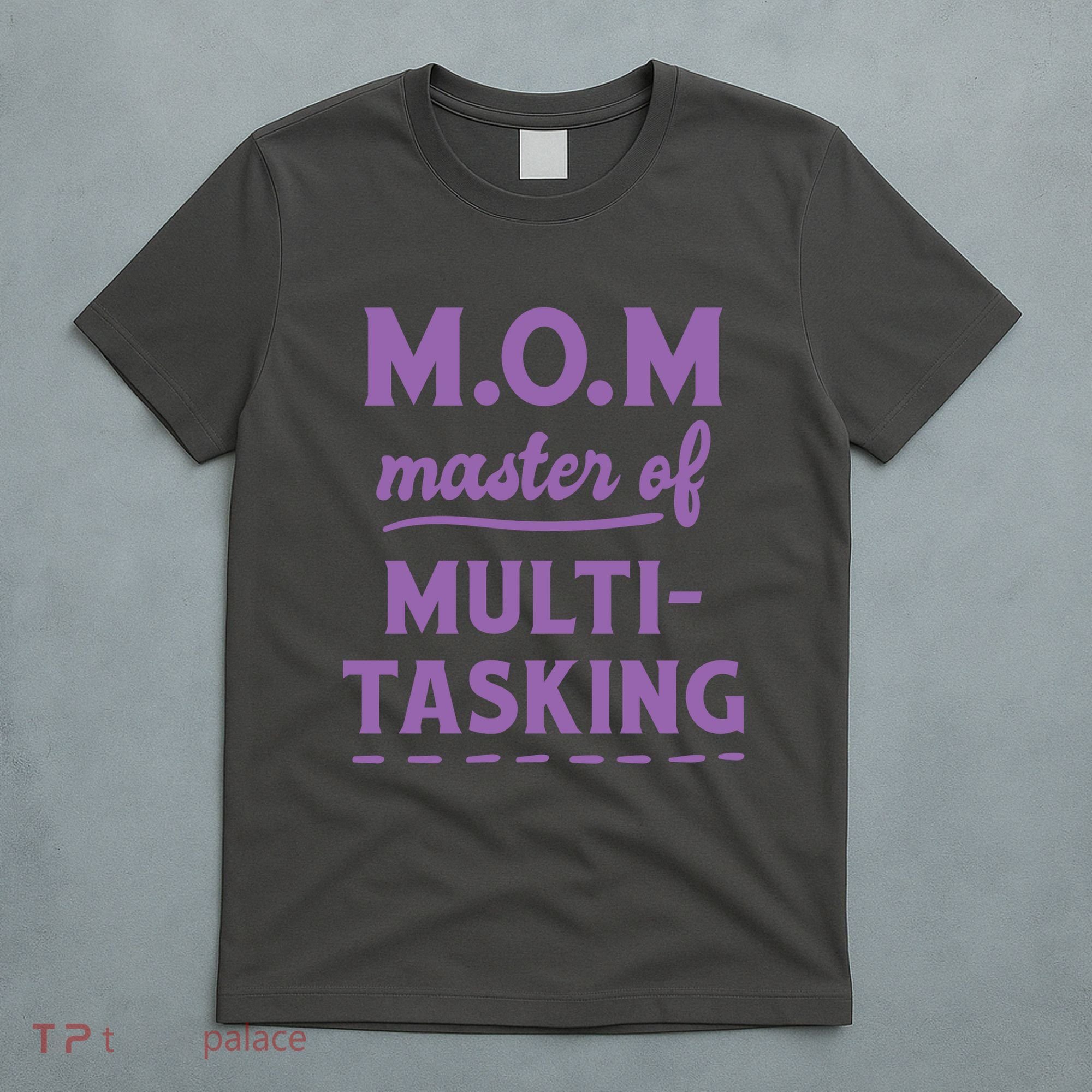 MOM Master Of Multitasking T-Shirt