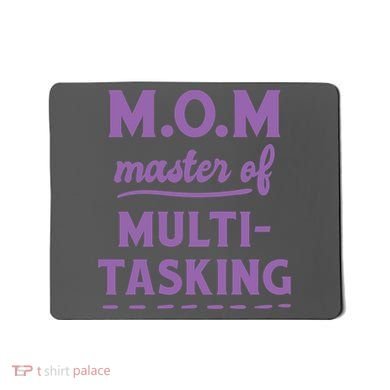 MOM Master Of Multitasking Mousepad