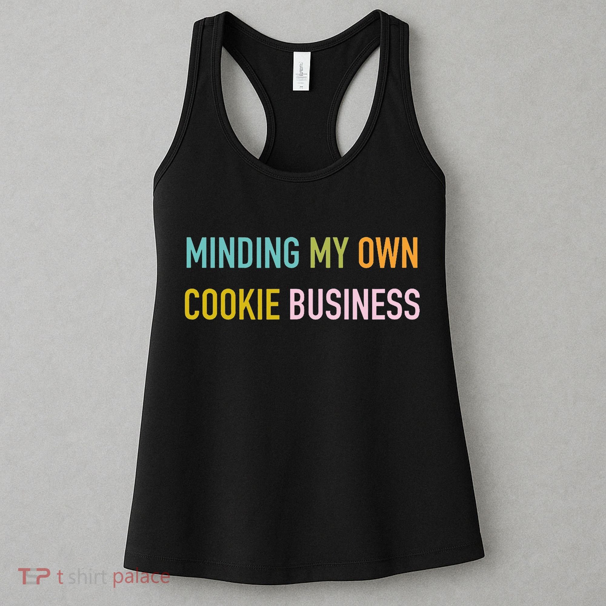 Minding My Own Cookie Business Home Baker Business Cookier Women's Tank Top