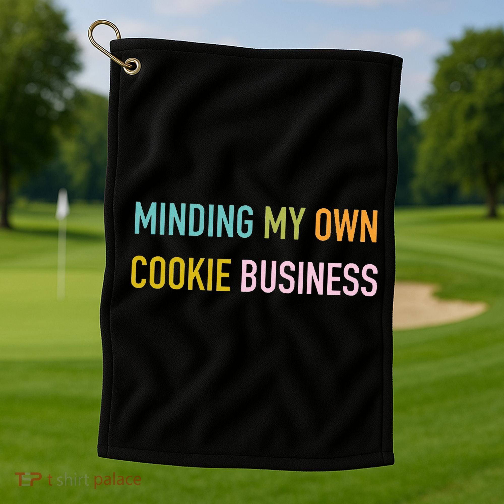 Minding My Own Cookie Business Home Baker Business Cookier Golf Towel