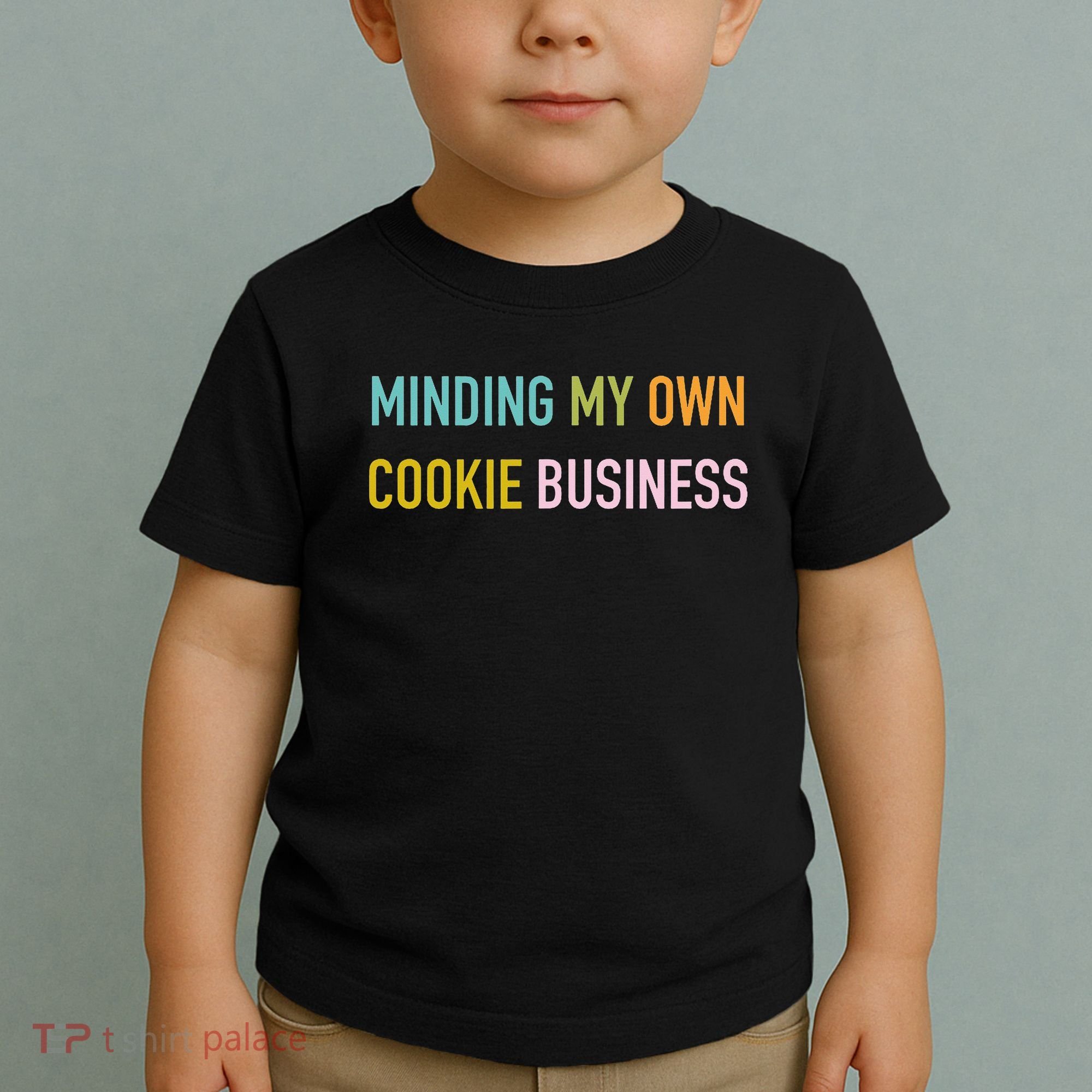 Minding My Own Cookie Business Home Baker Business Cookier Toddler T-Shirt