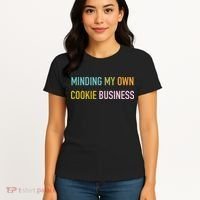Minding My Own Cookie Business Home Baker Business Cookier Women's T-Shirt thumb 4