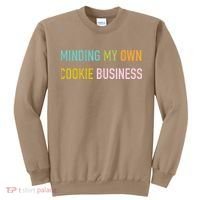 Minding My Own Cookie Business Home Baker Business Cookier Sweatshirt thumb 0