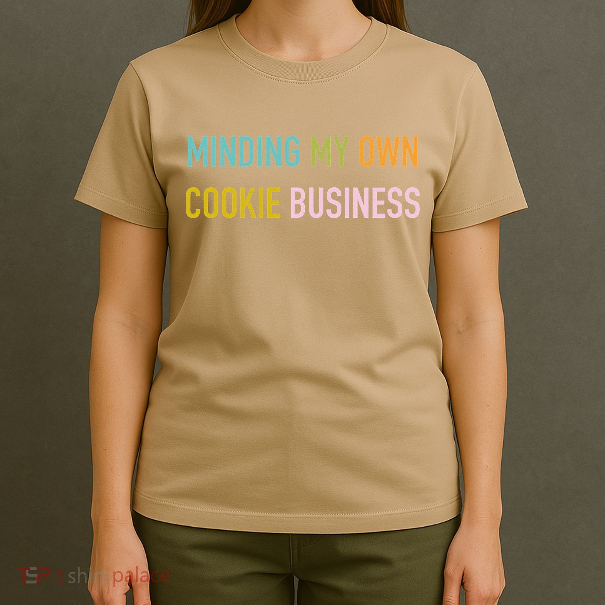 Minding My Own Cookie Business Home Baker Business Cookier T-Shirt