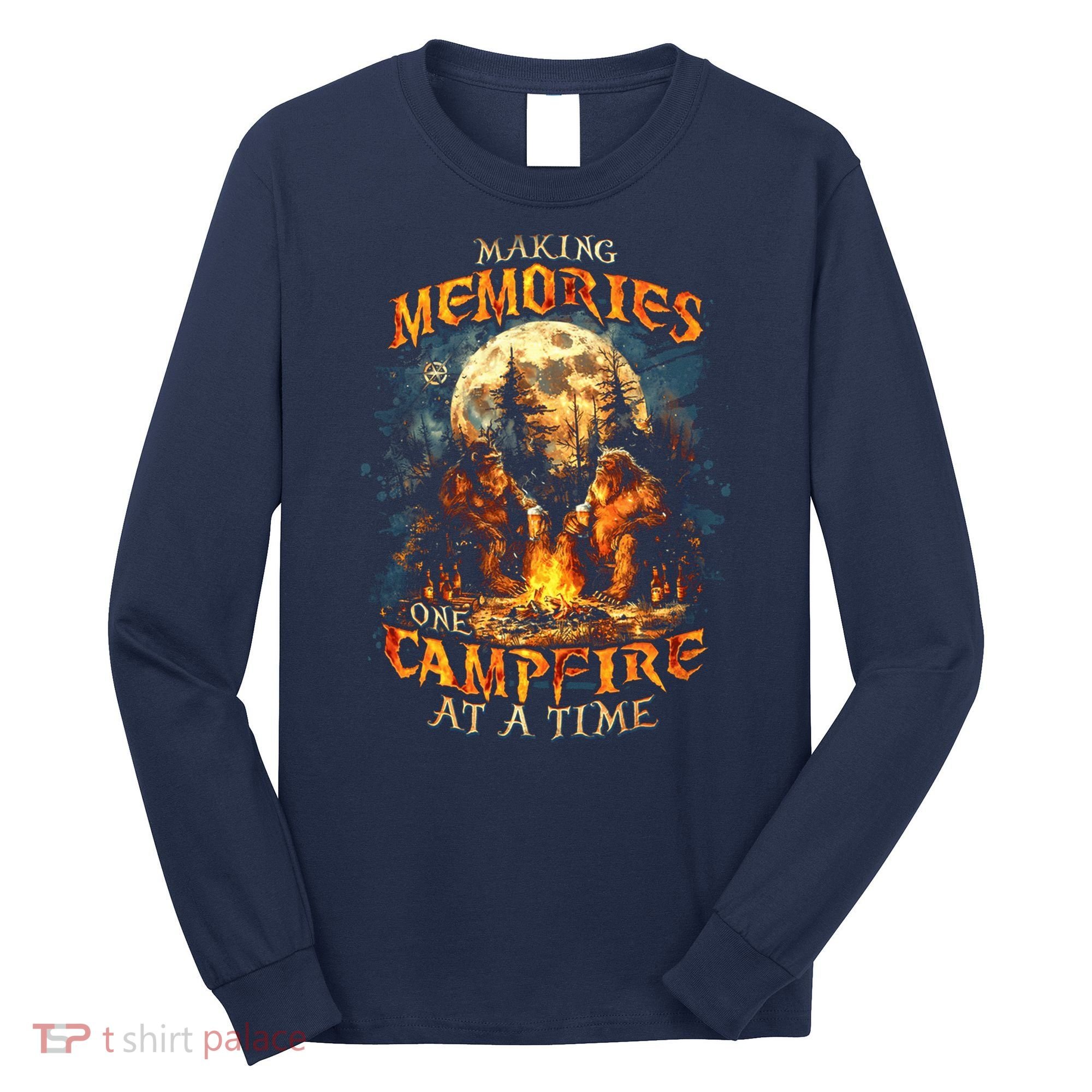 Making Memories One Campfire At A Time Bigfoot Camping Long Sleeve Shirt