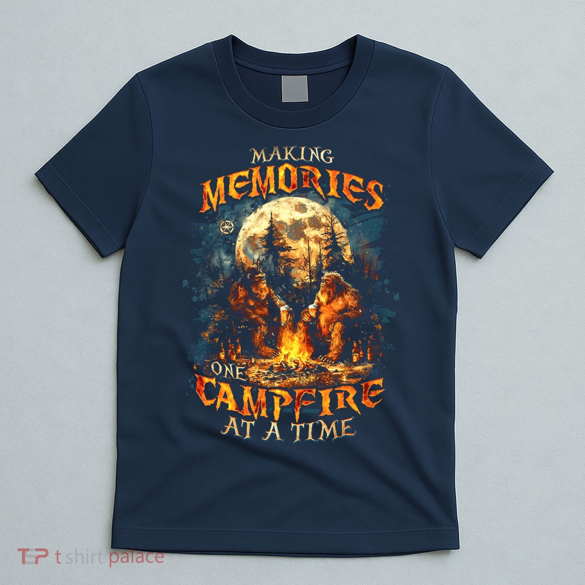 Making Memories One Campfire At A Time Bigfoot Camping T-Shirt